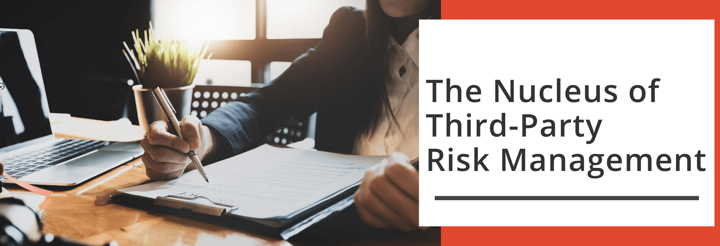 The Relationship Manager is the first line of defense in third-party risk management.